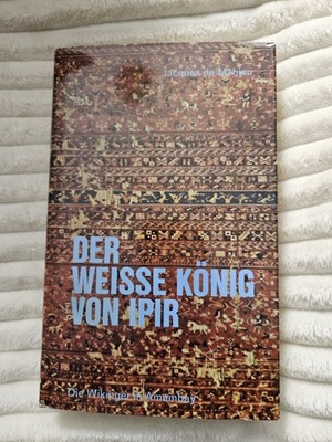 Der weisse König von Ipir - Die Wikinger in Amambay : Buch Jacques de Mahieu