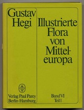 1987 Hegi: Illlustrierte Flora von MItteleuorpa. Band VI, 1. Teil Dicotyledon..