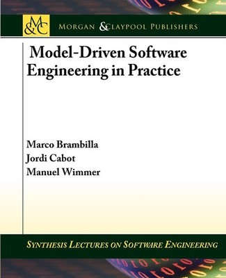 Model-Driven Software Engineering in Practice (Synthesis Lectures on Software E,