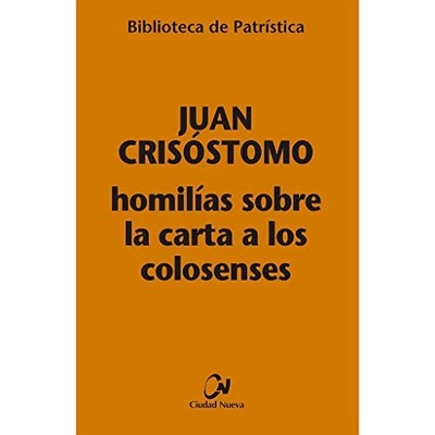 Homili?as Sobre La Carta A Los Colosenses: Colossians - Spanish Language  NEW Jo