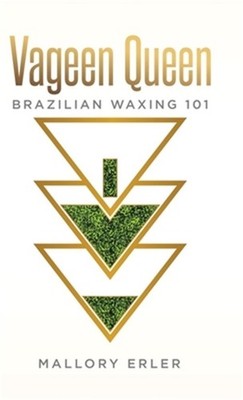 Vageen Queen: Brazilian waxing 101 (Hardback or Cased Book)
