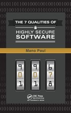 The 7 Qualities of Highly Secure Software by Paul, Mano