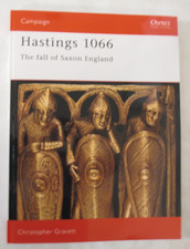 Hastings 1066 : The Fall of Saxon England - Osprey Campaign 13