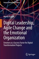 Digital Leadership, Agile Change And The Emotional Organization Martin Kupi ...