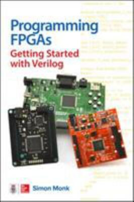 Programming FPGAs: Getting Started with Verilog Paperback Simon M