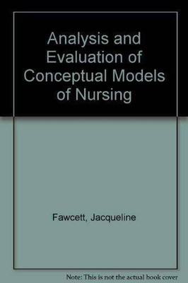 Analysis and Evaluation of Conceptual Models of Nursing - Hardcover - VERY GOOD