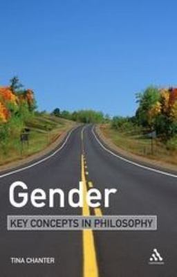 Gender: Key Concepts in Philosophy by Chanter, Tina