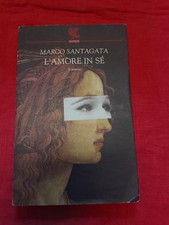 MARCO SANTAGATA - L'AMORE IN Sé - GUANDA, 2006