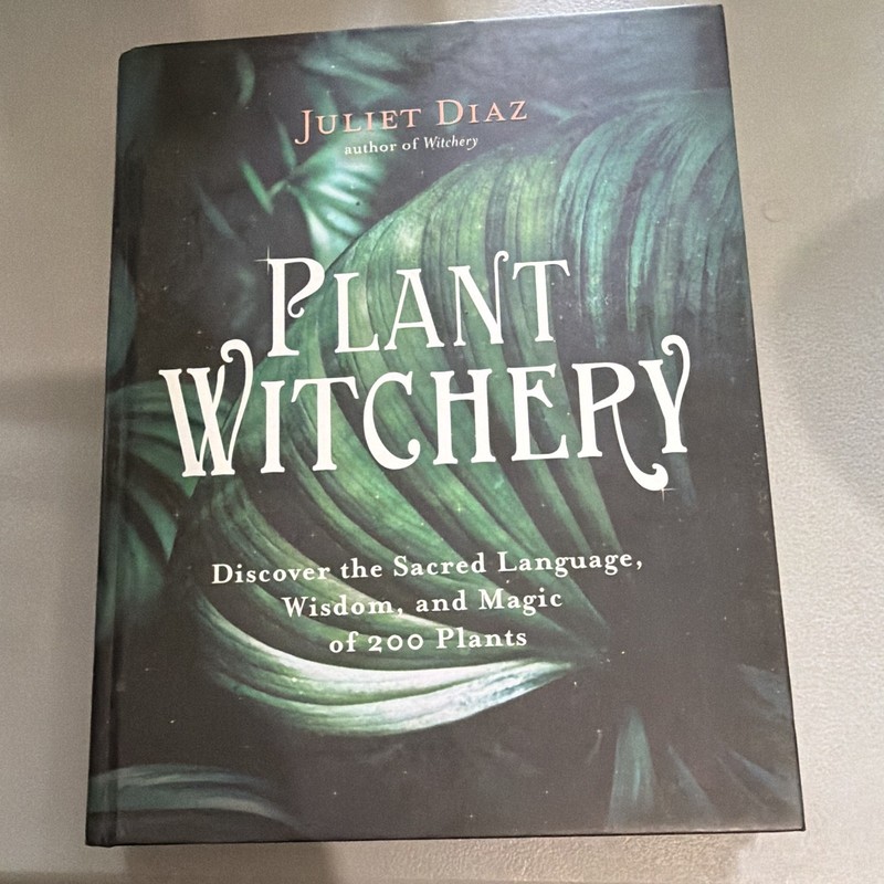 Plant Witchery: Sacred Language, Wisdom & Magic of 200 Plants (Wicca/Paganism)