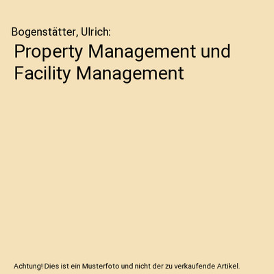 Property Management und Facility Management, Bogenstätter, Ulrich