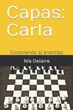Capas: Carla: Conociendo al enemigo by N?a Delaire (Spanish) Paperback Book