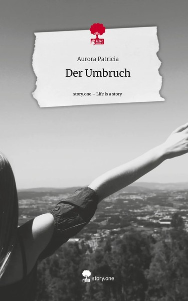 Aurora Patricia | Der Umbruch. Life Is A Story - story.one | Buch | Deutsch-image