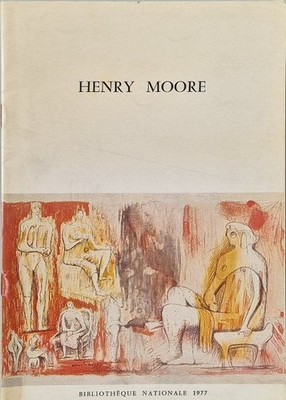 Henry Moore Adhémar, M.J. und Francoise Woimant:
