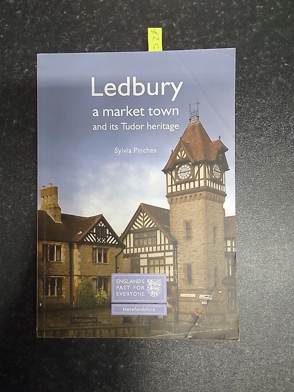 Ledbury: A Market Town and its Tudor Heritage (England's... - Pinches, Sylvia