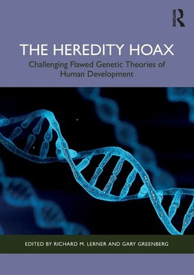 The Heredity Hoax Challenging Flawed Genetic Theories of Human Development Buch