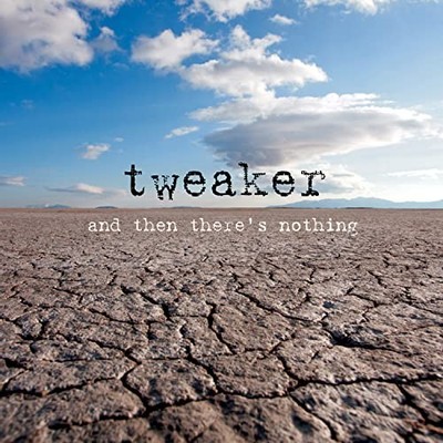 Tweaker - And Then There's Nothing - CD - M3z