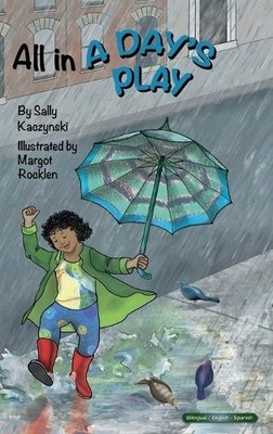Sally Kaczynski All in a Day's Play (English and Spanish) (Gebundene Ausgabe)
