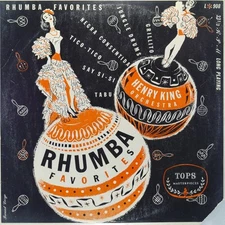 HENRY KING ORCHESTRA Rhumba Favorites TOPS L 908 VG Rumba 10" LP