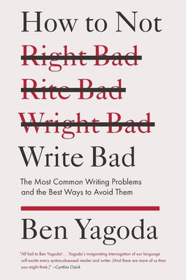 How to Not Write Bad Ben Yagoda Taschenbuch Einband - flex.(Paperback) Englisch