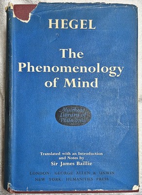 The Phenomenology of Mind   Hegel (Baillie Trans., 1966 Muirhead Library)