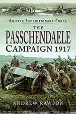 Passchendaele Campaign 1917 Hardcover Andrew Rawson