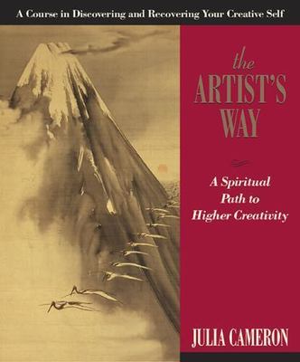 The Artist's Way: A Spiritual Path to Higher Creativity - Cameron, Julia