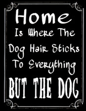 Home Is Where Dog Hair Sticks To Everything But Dog Refrigerator Fridge MAGNET