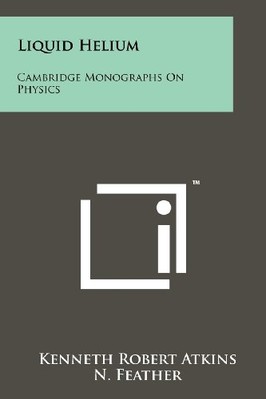 Liquid Helium : Cambridge Monographs on Physics -  NEW Kenneth Robert  2011