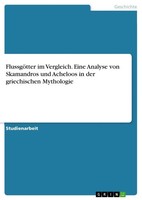 Anonymous | FlussgöTter Im Vergleich. Eine Analyse Von Skamandros Und...