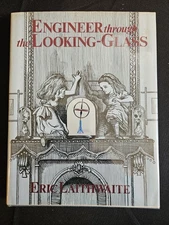 Engineer through the Looking-Glass by E.R. Laithwaite  HC/DJ 1980