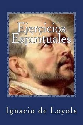 Ignacio de Loyola Ejercicios Espirituales (Paperback) Religion & Souls