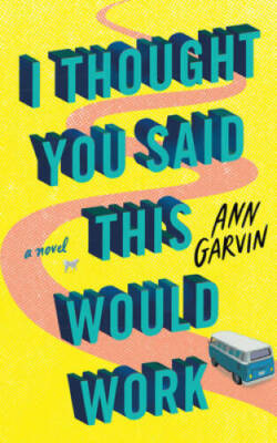I Thought You Said This Would Work: A Novel - Paperback - VERY GOOD