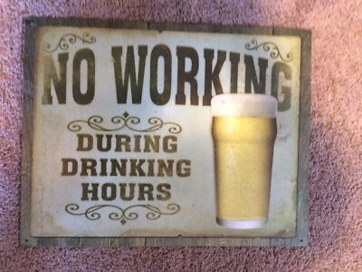 No Working, During Drinking Hours Funny Sign 8" x 12" Aluminum Metal ...