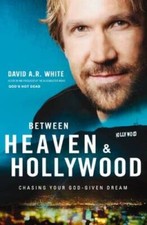 Between Heaven and   Hollywood: Chasing Your God-Given Dream - VERY GOOD