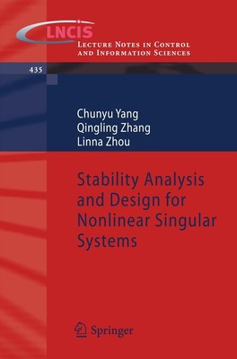 Stability Analysis and Design for Nonlinear Singular Systems Chunyu Yang
