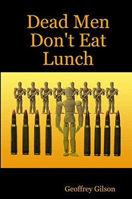 Dead Men Don't Eat Lunch -  NEW Geoffrey Gilson 2014