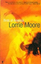 Birds of America - Paperback By Moore, Lorrie - ACCEPTABLE