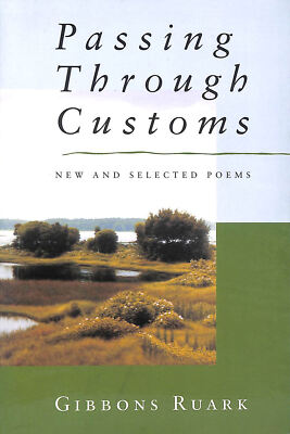 Passing Through Customs: New & Selected Poems by Gibbons Ruark