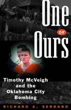 One of Ours: Timothy McVeigh and the Oklahoma City Bombing - hardcover Serra...