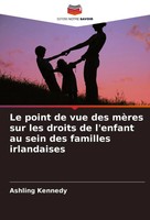 Le Point De Vue Des MèRes Sur Les Droits De L'enfant Au Sein Des Familles...