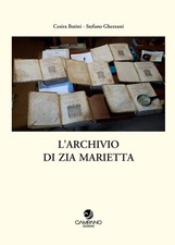 L'archivio di zia Marietta - Batini Cesira, Ghezzani Stefano