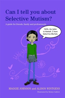 Can I tell you about Selective Mutism?: A guide  by Alison Wintgens PAPERBACK