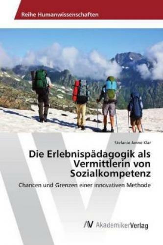 Thumbnail - Die Erlebnispädagogik Als Vermittlerin Von Sozialkompetenz Chancen Und