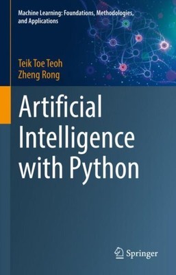 Artificial Intelligence With Python, Hardcover by Teoh, Teik Toe; Zheng, Rong...