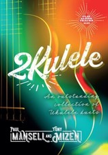 2kulele - Ukulele Duets by Paul Mansell and Tony Mizen