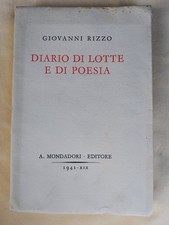 DIARIO DI LOTTE E POESIA, GIOVANNI RIZZO 1941 MONDADORI OTTIMO F3