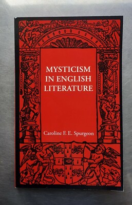 Caroline F. E. Spurgeon MYSTICISM IN ENGLISH LITERATURE Cambridge pb