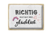 Blechschild Spruch 30X40 Cm Richtig Macht Nicht Immer GlüCklich Deko Schild