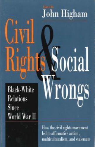 Civil Rights and Social Wrongs : Black-White Relations since World War ...