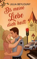 Bis Meine Liebe Dich Heilt | Julia Beylouny | Taschenbuch | 464 S. | Deutsch